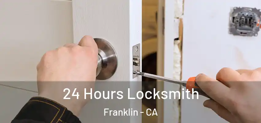  24 Hours Locksmith Franklin - CA