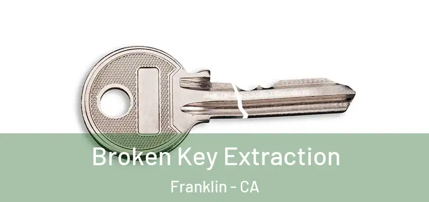  Broken Key Extraction Franklin - CA