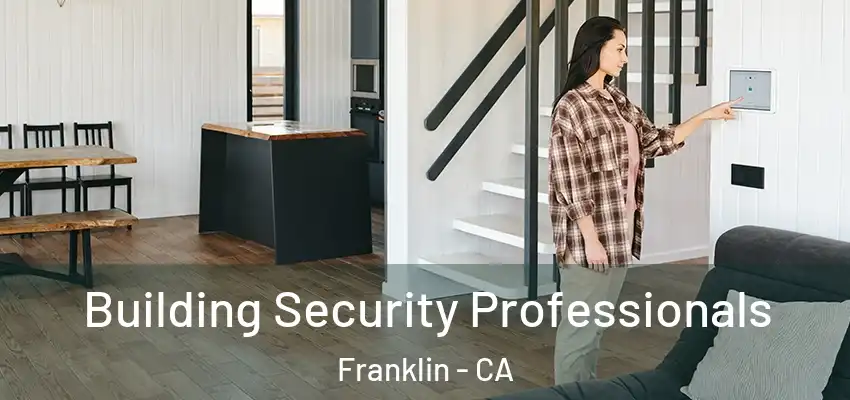  Building Security Professionals Franklin - CA