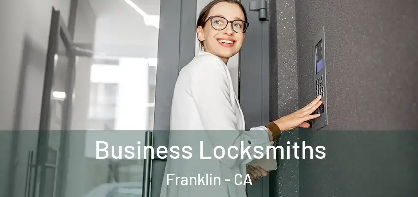  Business Locksmiths Franklin - CA