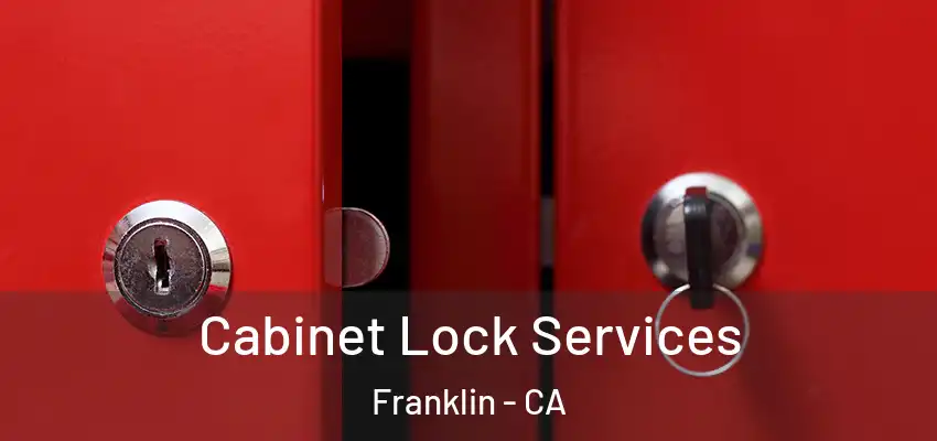  Cabinet Lock Services Franklin - CA
