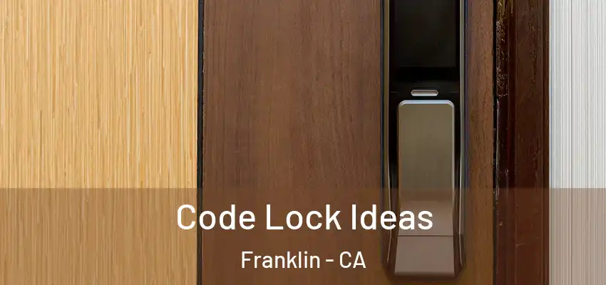 Code Lock Ideas Franklin - CA