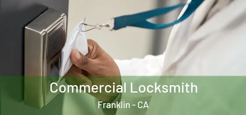 Commercial Locksmith Franklin - CA