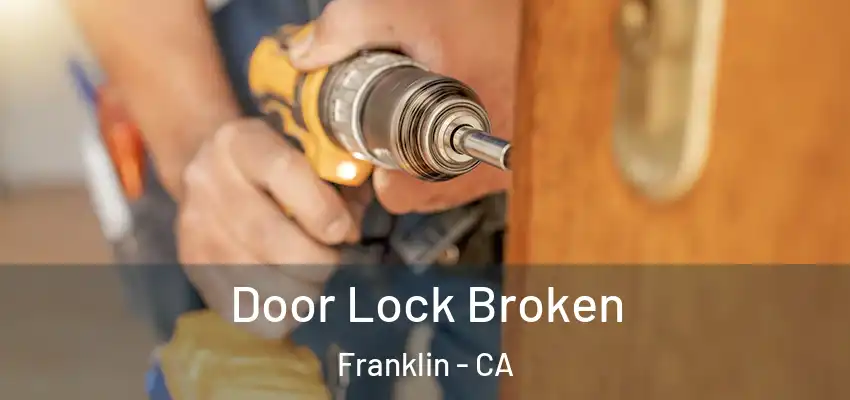  Door Lock Broken Franklin - CA