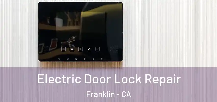  Electric Door Lock Repair Franklin - CA