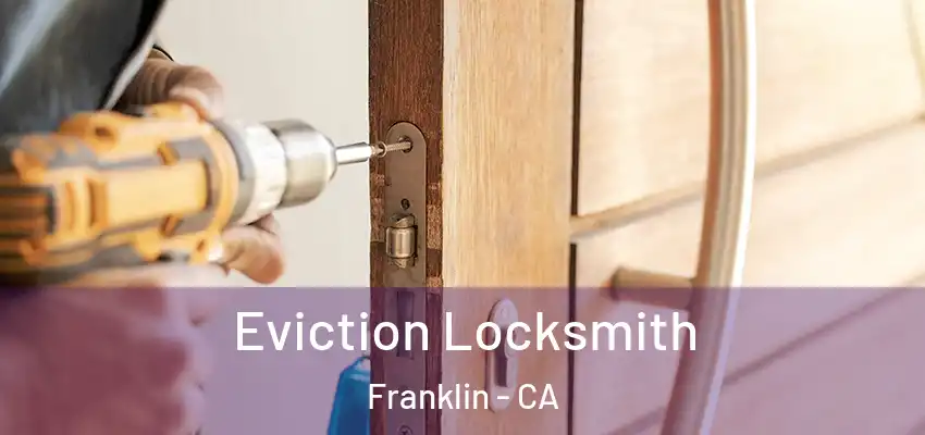  Eviction Locksmith Franklin - CA