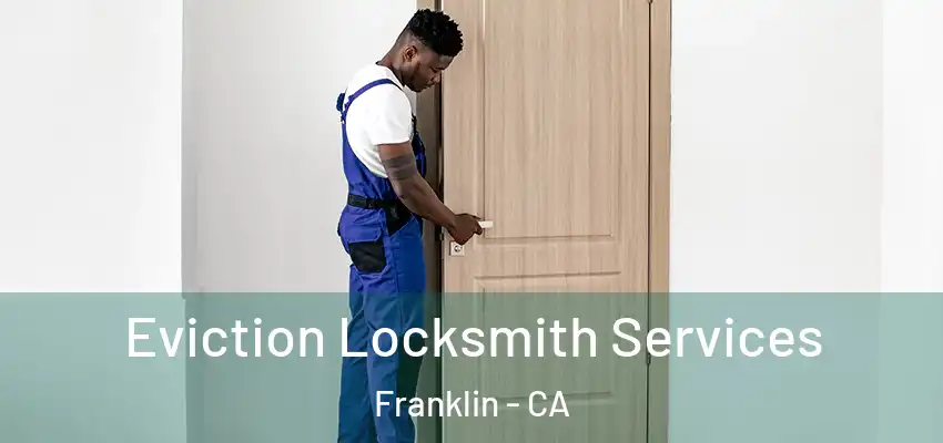  Eviction Locksmith Services Franklin - CA