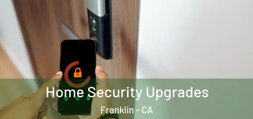  Home Security Upgrades Franklin - CA