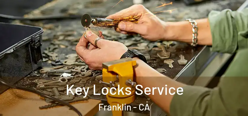  Key Locks Service Franklin - CA