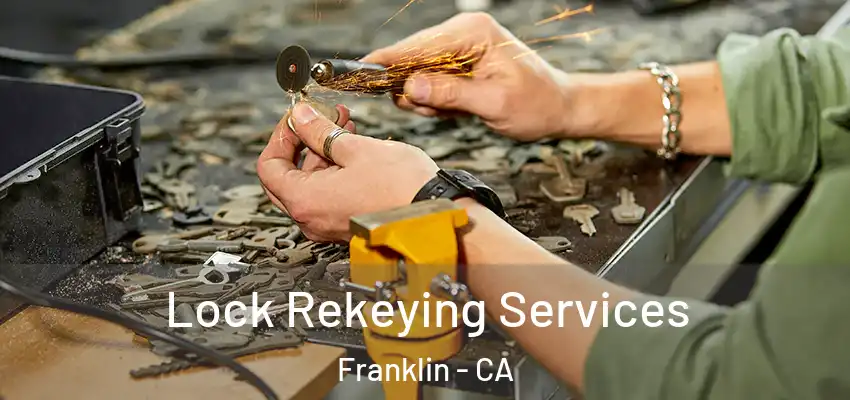  Lock Rekeying Services Franklin - CA