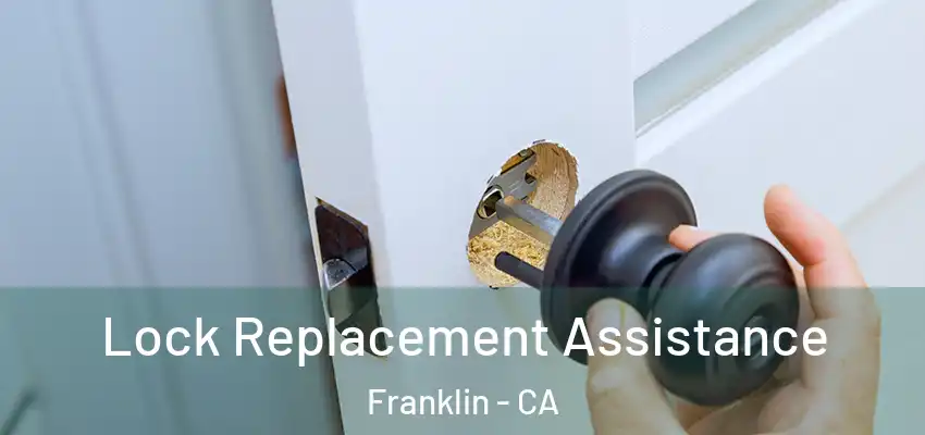 Lock Replacement Assistance Franklin - CA
