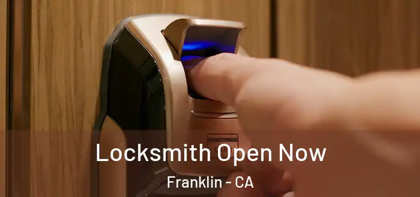 Locksmith Open Now Franklin - CA