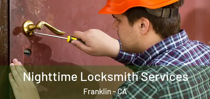  Nighttime Locksmith Services Franklin - CA