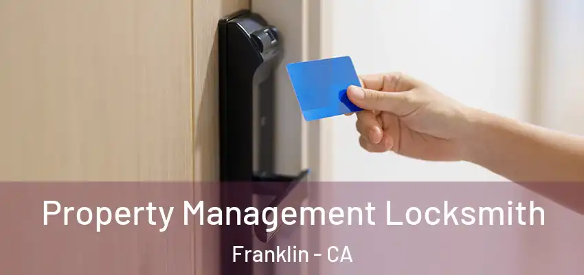  Property Management Locksmith Franklin - CA