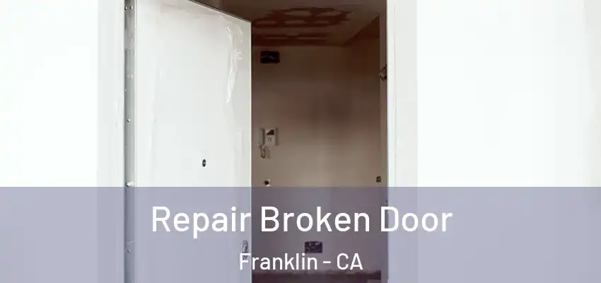  Repair Broken Door Franklin - CA