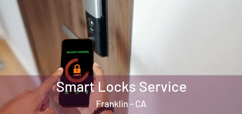  Smart Locks Service Franklin - CA